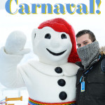 “Joyeux Carnaval!” A 400lb Snowman, a Festival, and a Touch of Frostbite